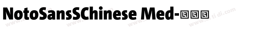 NotoSansSChinese Med字体转换 NotoSansSChinese Med字体转换